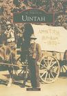 Uintah (Images of America) By Sue Bybee Cover Image