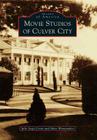 Movie Studios of Culver City (Images of America) By Julie Lugo Cerra, Marc Wanamaker Cover Image
