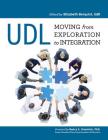 UDL: Moving from Exploration to Integration By Elizabeth Berquist, EdD (Editor), Nancy S. Grasmick, Ph.D (Foreword by) Cover Image