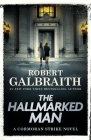 The Hallmarked Man: A Cormoran Strike Novel By Robert Galbraith Cover Image
