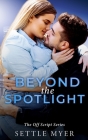 Beyond the Spotlight: A Nanny/Single Dad Romance Cover Image