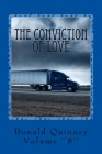 The Conviction of Love: ''The Revelation'' ''8'' By Donald James Quinney Cover Image