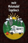 mein Wohnmobil Tagebuch: Ein Reisetagebuch zum selber schreiben für den nächsten Reisemobil, Camper, Caravan, WoMo, Wohnmobil und RV Road Trip Cover Image