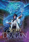 Spirit of the Dragon: An Epic Progression Fantasy By Erynn Lehtonen Cover Image