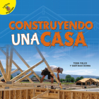 Construyendo Una Casa: Building a House By Santiago Ochoa, Terri Fields Cover Image