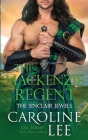 The Mackenzie Regent By Caroline Lee Cover Image