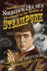 Sherlock Holmes: Adventures in the Realms of Steampunk, Tales of a Retro Future By Cara Fox, Robert Perret, Gc Rosenquist Cover Image