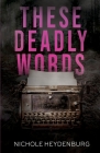 These Deadly Words Cover Image