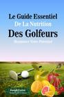 Le Guide Essentiel De La Nutrition Des Golfeurs: Maximiser Votre Potentiel By Correa (Dieteticien Certifie Des Sportif Cover Image