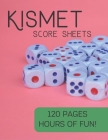 Kismet Score Sheets: 120 Pages, Hours Of Fun, Kismet Score Pads, Kismet Dice Game By Keep Score Publish Cover Image