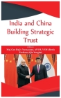 India and China: Building Strategic Trust By Rajiv Narayanan (Editor), Qiu Yonghui (Editor) Cover Image