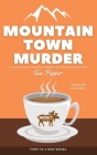 Mountain Town Murder: A Jackson Hole Moose's Bakery Not So Cozy Mystery By Sue Pepper Cover Image