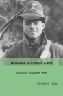 Memorie di un Alpino in guerra: Una storia vera (1940-1945) By Simone Ricci Cover Image