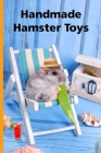 Handmade Hamster Toys: Make cheap hamster toys from cardboard, string and lollypop sticks By Graham Pullen Cover Image