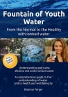 Fountain of Youth Water By Dietmar Ferger Cover Image
