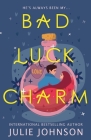 Bad Luck Charm By Julie Johnson Cover Image