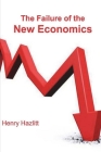 The Failure of the New Economics By Henry Hazlitt Cover Image