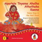 Aperlele Tnyeme Alelhe Athetheke Kwene - Nana Digs In The Red Sand (Honey Ant Readers) By Margaret James, Wendy Paterson Cover Image