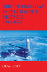 The Norwegian Intelligence Service, 1945-1970 (Studies in Intelligence) By Olav Riste Cover Image