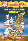 The Super Chef Contest (Geronimo Stilton #58) By Geronimo Stilton Cover Image