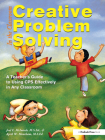 Creative Problem Solving in the Classroom: A Teacher's Guide to Using CPS Effectively in Any Classroom By Joel E. McIntosh Cover Image