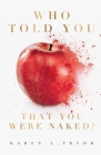 Who Told You That You Were Naked? By Karen L. Pryor Cover Image