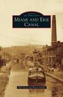 Miami and Erie Canal By Bill Oeters, Nancy Gulick Cover Image