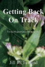 Getting Back On Track By Jill R. Turland Cover Image