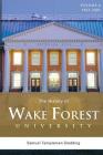 The History of Wake Forest University: Volume 6 By Samuel Templeman Gladding Cover Image