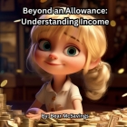 Beyond an Allowance: Understanding Income By Bear McSavings Cover Image