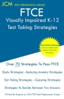 FTCE Visually Impaired K-12 - Test Taking Strategies: FTCE 044 Exam - Free Online Tutoring - New 2020 Edition - The latest strategies to pass your exa By Jcm-Ftce Test Preparation Group Cover Image