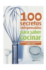 100 Secretos Indispensables Para Saber Cocinar: pequeños trucos para elaborar grandes platos By Cookina Cover Image
