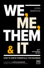 We, Me, Them & It: How to Write Powerfully for Business By John Simmons Cover Image