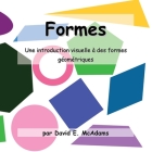 Formes: Une introduction visuelle à des formes géométriques pour les âges 4-7. Cover Image