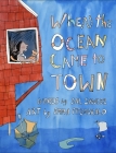 When the Ocean Came to Town By Sal Sawler, Emma Fitzgerald Emma Fitzgerald Cover Image