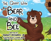 The Quest with Bear and Bee By Jr. Richards, Dwight E., Yvonne Abuda (Illustrator), Dwight E. Richards (Contribution by) Cover Image