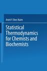 Statistical Thermodynamics for Chemists and Biochemists By Arieh Y. Ben-Naim Cover Image