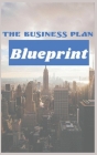 The Business Plan BluePrint Cover Image