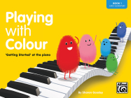 Playing with Colour, Bk 1: 'Getting Started' at the Piano Cover Image