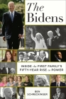 The Bidens: Inside the First Family’s Fifty-Year Rise to Power By Ben Schreckinger Cover Image