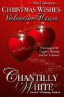 Christmas Wishes, Valentine Kisses By Chantilly White Cover Image