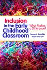Inclusion in the Early Childhood Classroom: What Makes a Difference? (Early Childhood Education) Cover Image