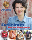 Delicious Under Pressure: Over 100 Pressure Cooker and Instant Pot (Tm) Recipes (Blue Jean Chef) By Meredith Laurence Cover Image
