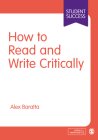 How to Read and Write Critically (Student Success) By Alex Baratta Cover Image