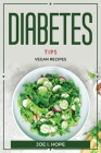 Diabetes Tips: Vegan Recipes By Joe I Hope Cover Image