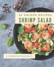 50 Unique Shrimp Salad Recipes: Let's Get Started with The Best Shrimp Salad Cookbook! By Kami Knott Cover Image