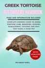 Greek Tortoise Pet Owners Hand Book: Complete Owners Guide to Greek Tortoise Care, Breeding, Feeding, Management, Housing and Why They Make a Good Pet By Ashley Ruell Cover Image