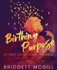 Birthing Purpose: 21 - Day Devotional Journal Cover Image