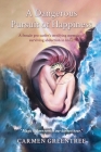 A Dangerous Pursuit of Happiness: A female pro surfer's terrifying memoir of surviving abduction in India By Carmen Leigh Greentree Cover Image