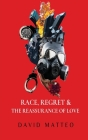 Race, Regret, and the Reassurance of Love Cover Image